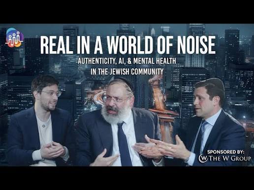 Real In A World Of Noise – An Unfiltered Jewish Conversation We’ve Been Avoiding